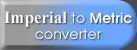 Metric to Imperial Converter